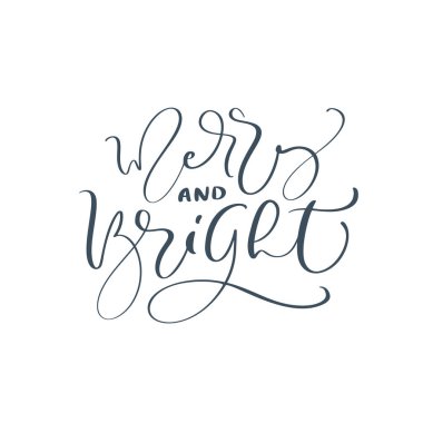 Christmas Hand vektör harfleri çizdi Merry and Bright metni. Fırça kaligrafik ifadesi beyaza izole edildi. Kart davetleri, şablonlar için metin. Stok illüstrasyonu
