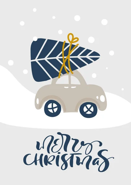 Feliz Natal vetor caligráfico lettering texto escandinavo mão desenhada ilustração carro está carregando a árvore. Cartão de saudação para férias de inverno xmas e Feliz Ano Novo — Vetor de Stock