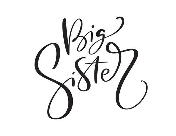 Vector Mão Desenhado Lettering Caligrafia Texto Big Sister Fundo Branco — Vetor de Stock