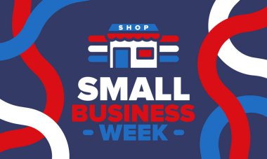 Ulusal Küçük İş Haftası Mayıs ayıdır. Yerel işletmeleri destekleyin. Amerika 'da yıllık kutlama. İş konsepti. Vatansever tasarım. Poster, kart, afiş ve geçmiş. Vektör illüstrasyonu