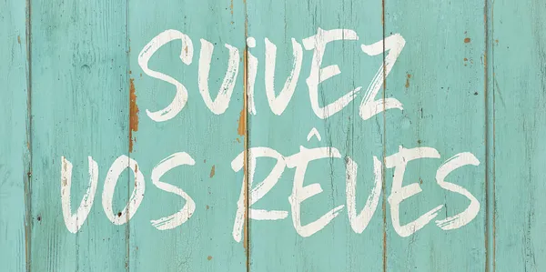 Motivationszitat Folgen Sie Ihren Träumen Auf Französisch — Stockfoto