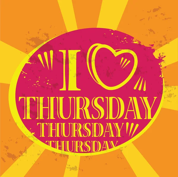 Grunge label with the text I love Thursday written inside — Stock Vector