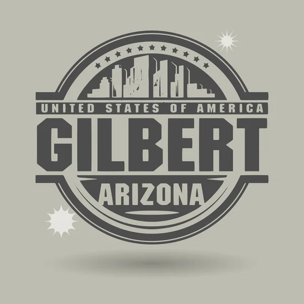 Stamp or label with text Gilbert, Arizona inside — Stock Vector