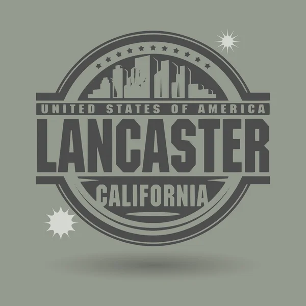 Stamp or label with text Lancaster, California inside — Stock Vector