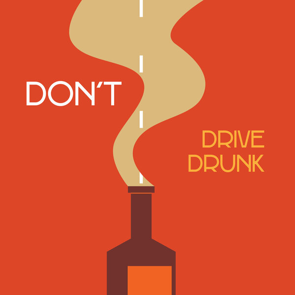 don 't drive drunk

