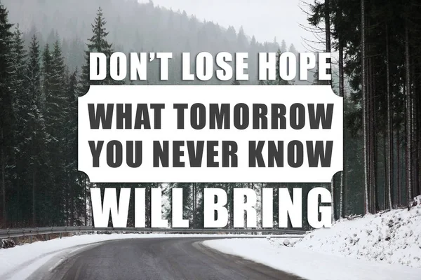 Non Perdere Speranza Non Sapere Mai Cosa Porterà Domani Citazione — Foto Stock
