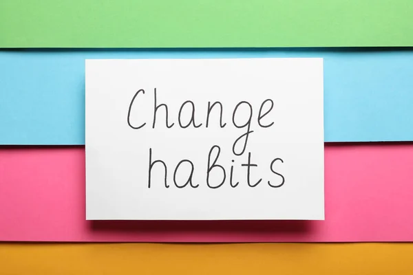 Paper Note Phrase Change Habits Color Background Top View — Foto de Stock