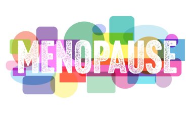 Kelime MENOPAUSE ve beyaz arkaplan üzerinde renkli geometrik şekiller, illüstrasyon. Yaklaşan doruk noktası kavramı
