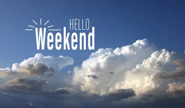 Hello Weekend Beautiful View Fluffy White Clouds Blue Sky — Zdjęcie stockowe