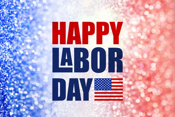 Text Happy Labor Day and blurred view of glitters in colors of American national flag, bokeh effect