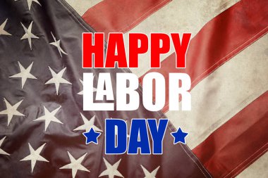 Happy Labor Day. American flag as background, closeup view