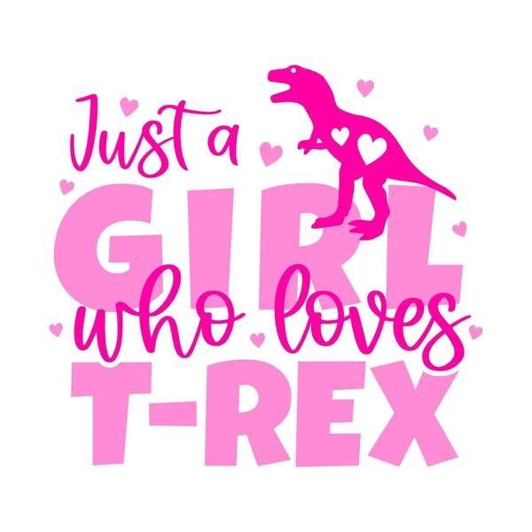 Funny Quote Just Girl Who Loves Rex Pink Color Dinosaur — Stockvector
