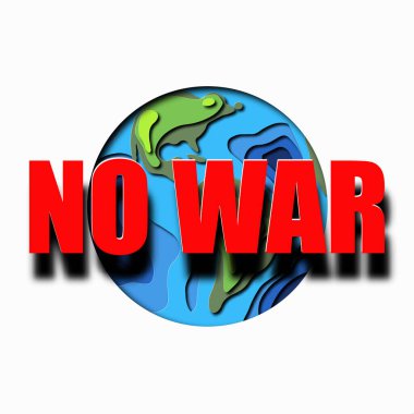 Yazı, slogan Savaş Kağıdı Kesiğine Hayır, katmanlı illüstrasyon gezegeni