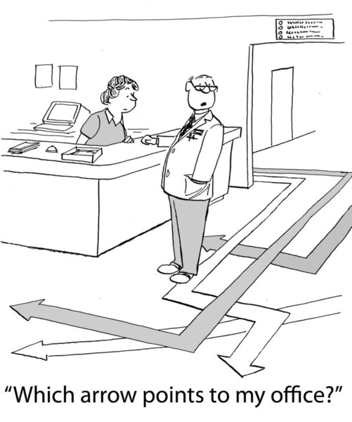 A confused doctor asks a nurse, Which arrow points to my office.
