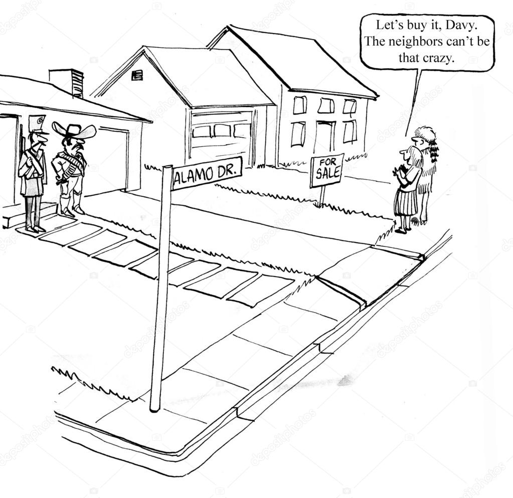 Cartoon illustration.Alamo neighbors can be crazy