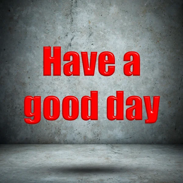 Have a good day concrete wall — Stock Photo, Image