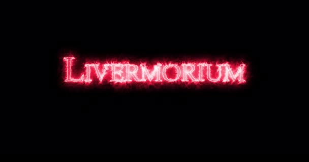 Livermorium, chemical element, written with fire. Loop