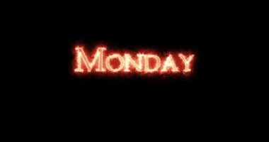 Monday written with fire. Loop