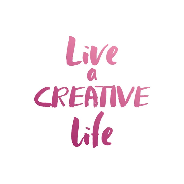 Live Creative Motywacja Życia Inspiracja Wektor Cytat Tekst — Wektor stockowy