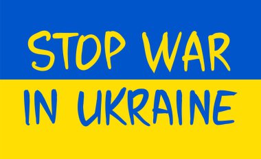 Ukrayna 'daki savaşı durdurun. Ukrayna 'nın yanında dur. Ukrayna bayrağıyla savaş konsepti yok. Vektör çizimi. Barış, özgürlük ve demokrasi için savaş. Ortam için afiş veya poster
