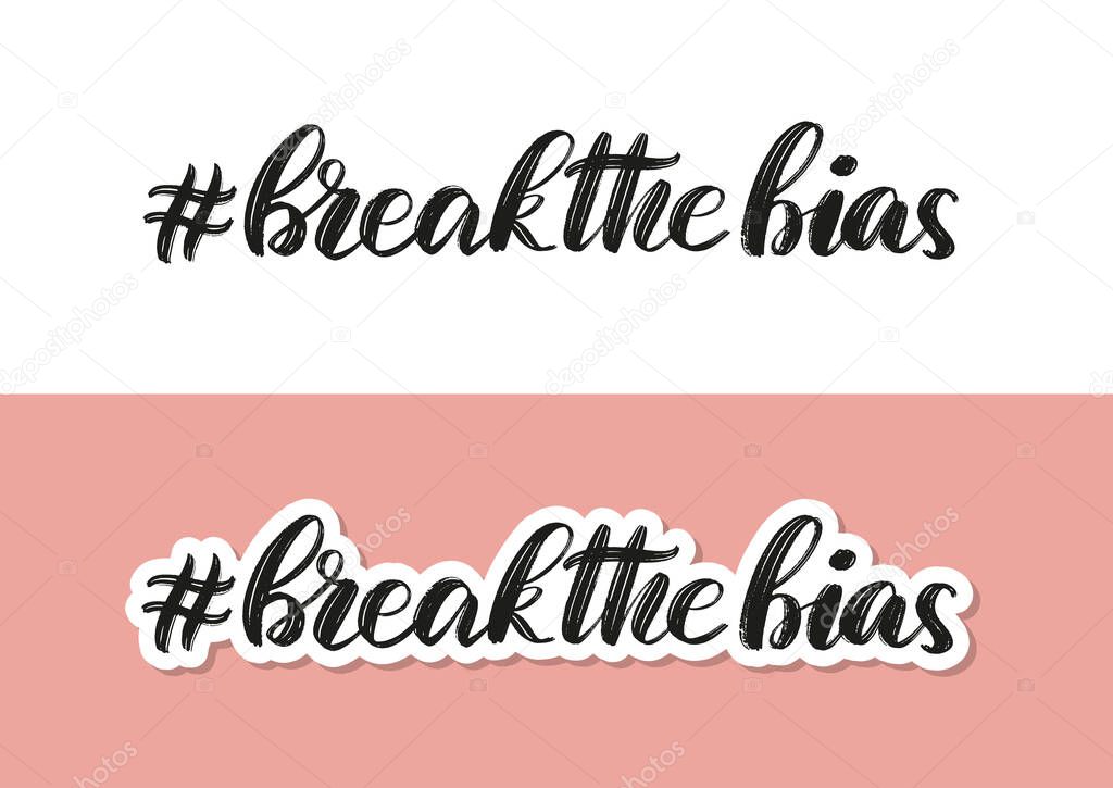 Break the bias hand-sketched typography sticker. Hand drawn break the bias hashtag as poster, banner, card, postcard, sticker template 