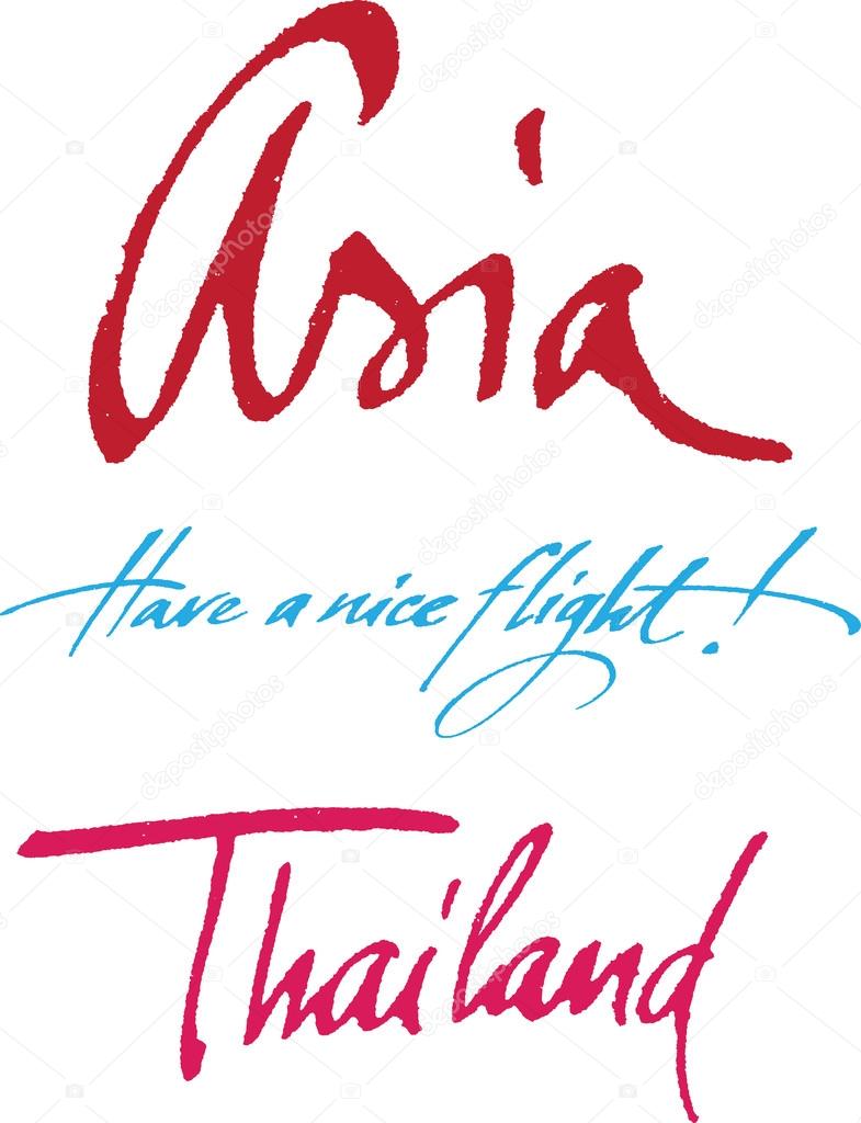 Asia. Thailand. Have a nice flight. - original handwritten calligraphy for your logo, poster, ad or website