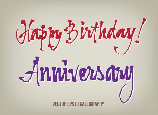 Happy Birthday and Anniversary words original handwritten vector calligraphy — Stock Vector