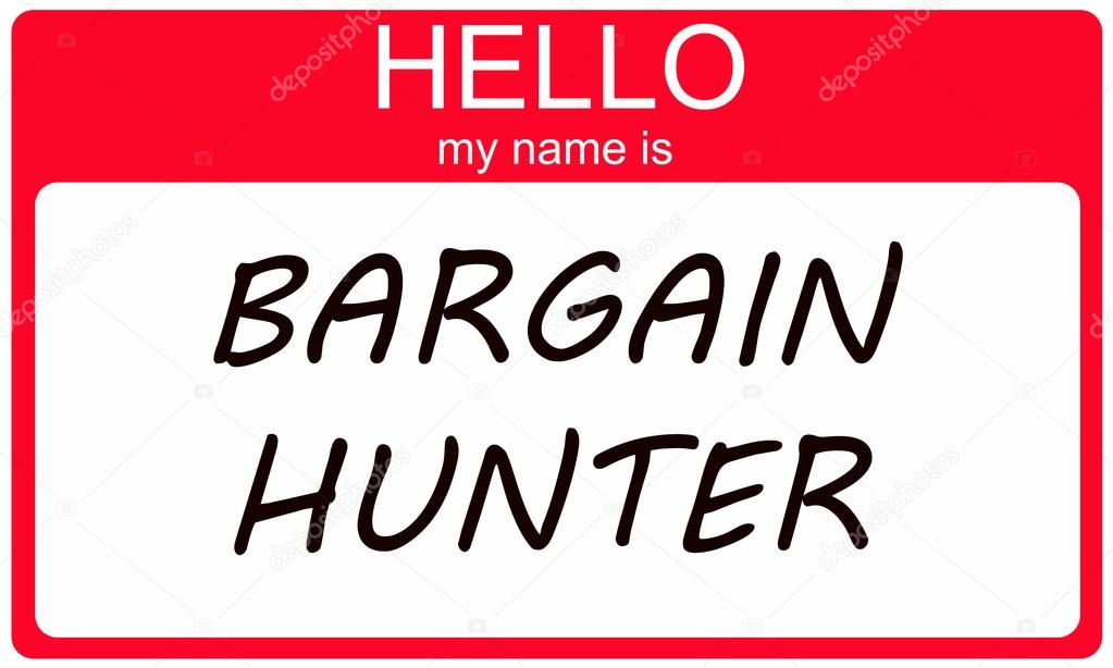Hello my name is Bargain Hunter