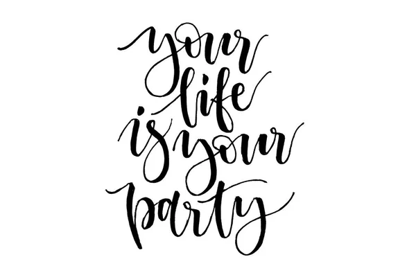 Ditt liv är din fest - handskriven text. Modern kalligrafi. Inspirerande citat. Isolerad på vitt — Stockfoto