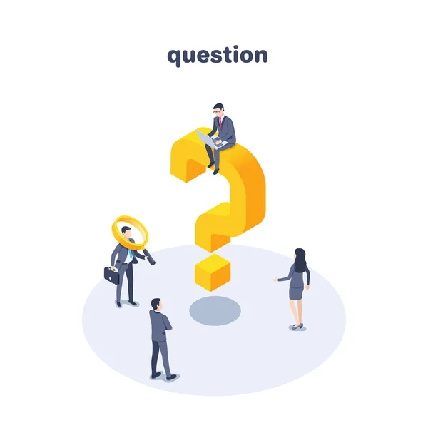 Isometric Vector Illustration Isolated White Background Question People Business Suits — Image vectorielle