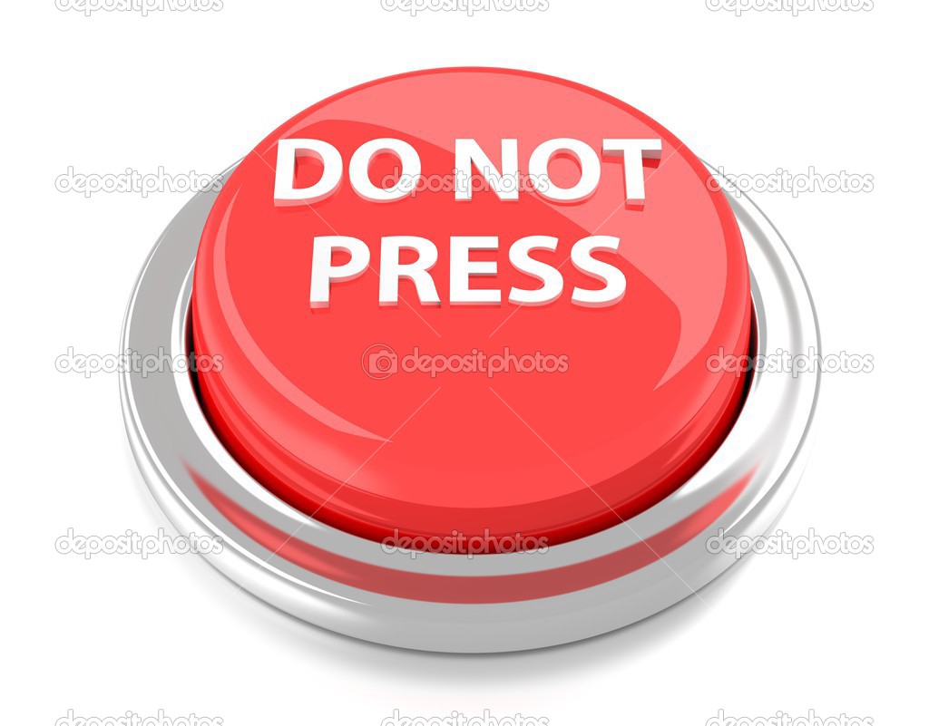 DO NOT PRESS on red push button. 3d illustration. Isolated background.