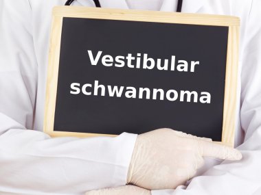 Doktor tahtaya bilgileri gösterir: Vestibüler schwannoma