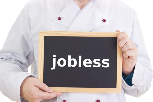 Chef with blackboard: jobless — Stock Photo, Image