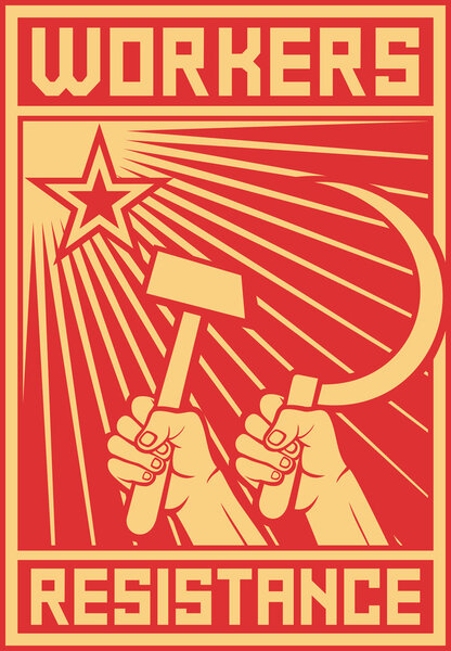 Плакат сопротивления рабочих (руки держат серп и молот, рабочая конструкция сопротивления, рабочая пропаганда сопротивления
)