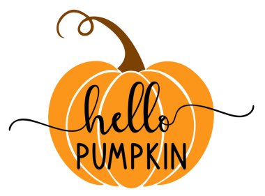 Vector autumn quote Hello Pumpkin with autumn pumpkin isolated on white background. Season typography poster, welcome Fall porch sign farmhouse banner. Autumn greeting card.