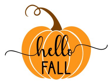 Vector autumn quote Hello Fall with autumn pumpkin isolated on white background. Season typography poster, welcome Fall porch sign farmhouse banner. Autumn greeting card.