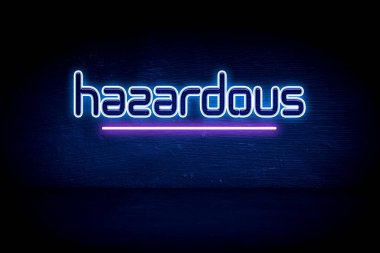 Tehlikeli - mavi neon duyuru tabelası