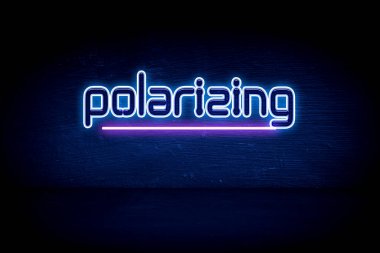 Polarize ediliyor - mavi neon duyuru tabelası