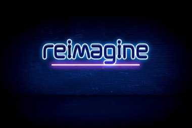 Yeniden Hayal Et - Mavi neon duyuru tabelası
