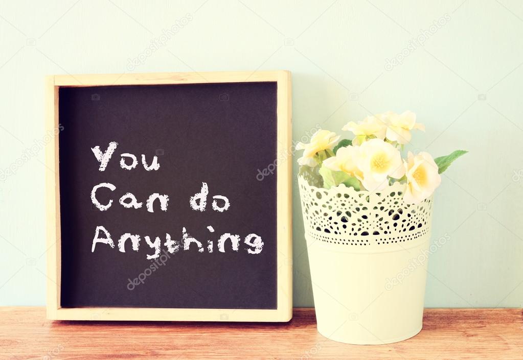 You can do anything