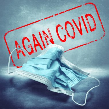 Inscription Again Covid and medical mask. The return of the coronavirus. New jump in incidence. Strain Omicron and Dedta. Danger of a viral infection. Health care and medical concept