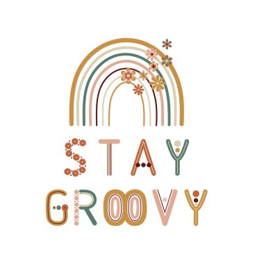 Stay groovy quote. 70 s groovy card prints with rainbow letters. Printable vector for wall decor, cards, posters in yellow, orange, brown, green vintage colors.