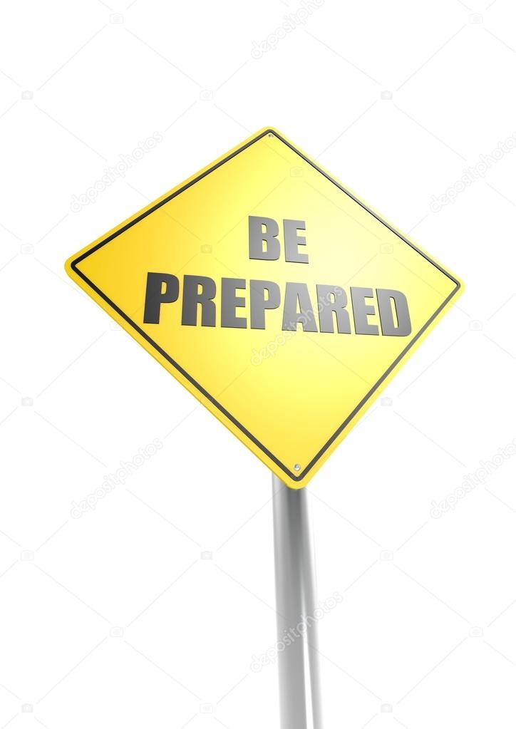 Be prepared