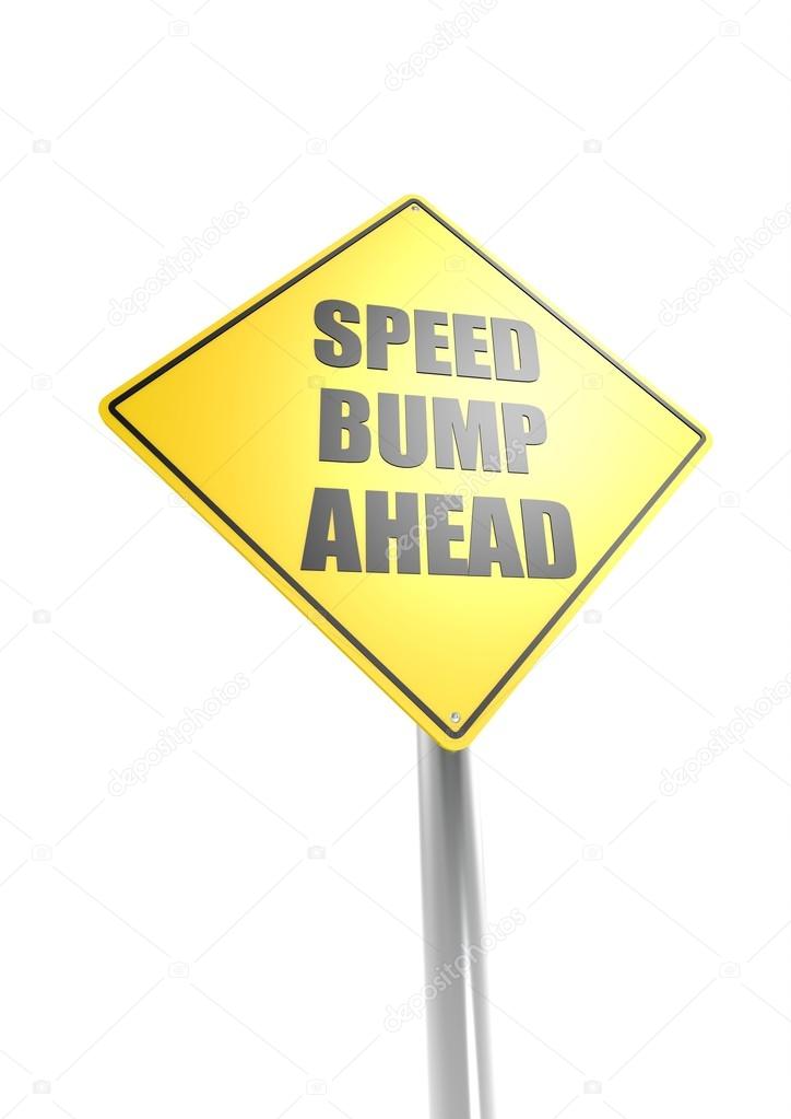 Speed bump ahead