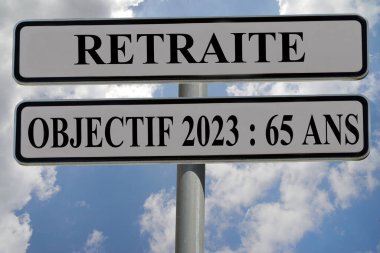 France retirement age reform concept in 2023 with signs 