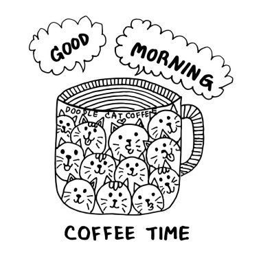 Coffee Cup Cat with text Good Morning Coffee Time , doodle hand drawing