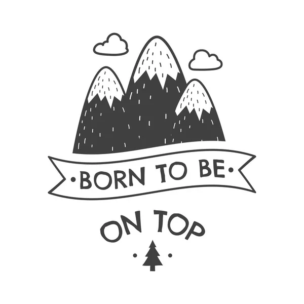 Born Top Mountain Hills Illustration Hiking Slogan Lettering Outdoor Lovers — стоковый вектор