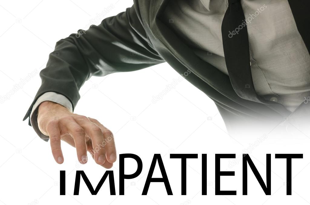 Businessman with the word Im-Patient