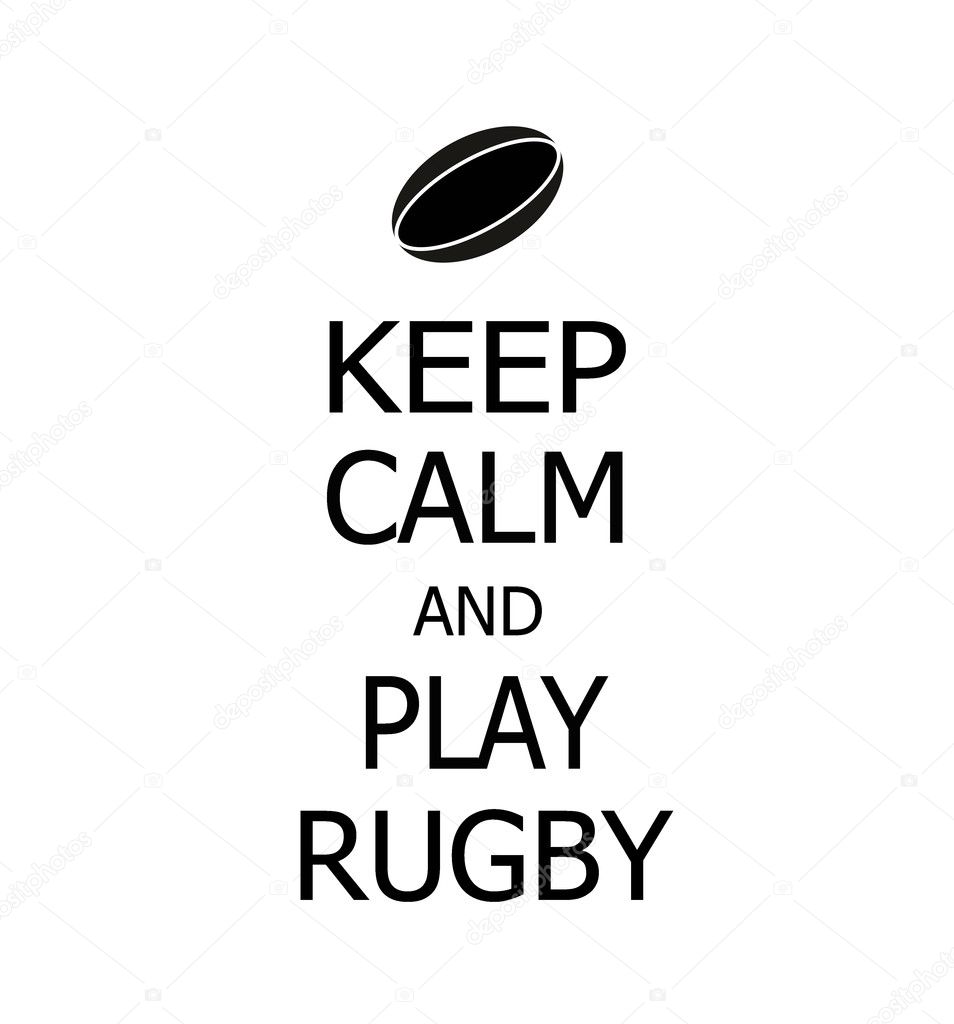 Keep calm and play rugby