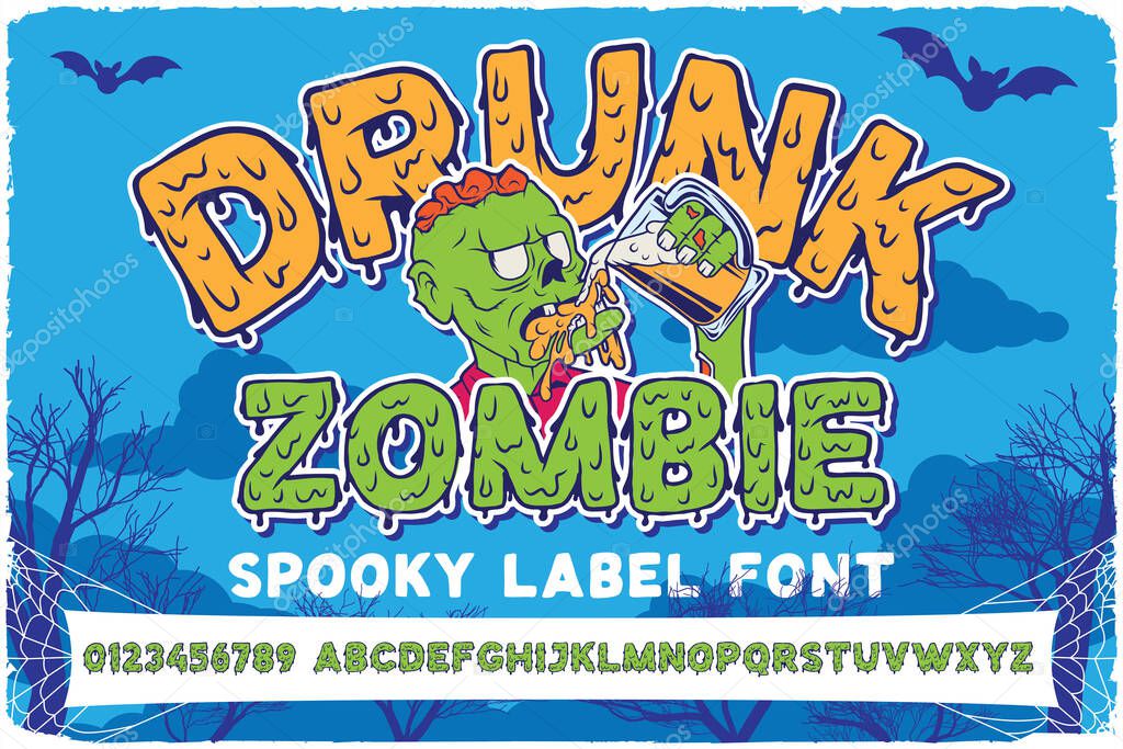 Original hand drawn label font named Drunk Zombie. Cute typeface with a melting effect for any your design like posters, t-shirts, logo, labels etc.